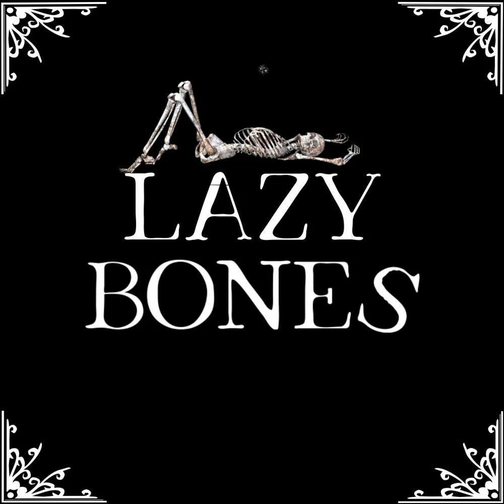 Lazy bones