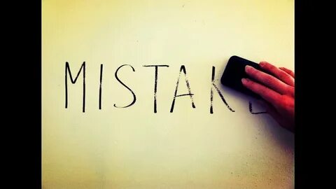 Mistake but