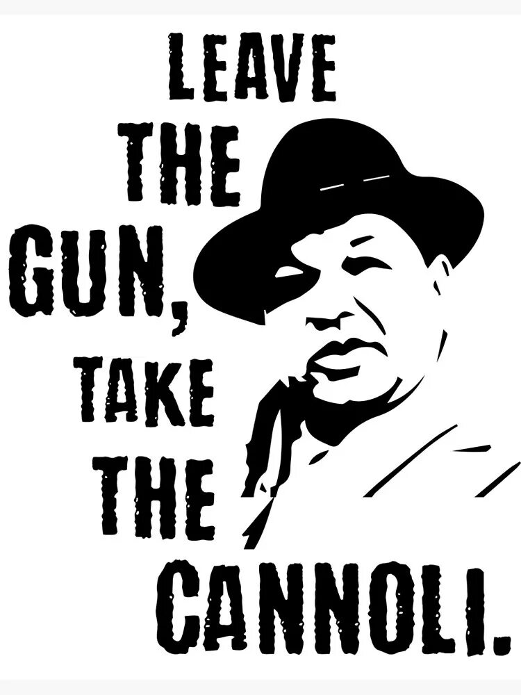 Take gun. Leave the Gun take the Cannoli. Принт пит Клеменца. Принт пит Клеменца с пистолетом. Gun Cannoli футболка.
