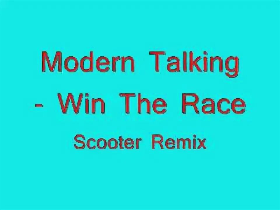 Modern talking win the race. Modern talking win the race