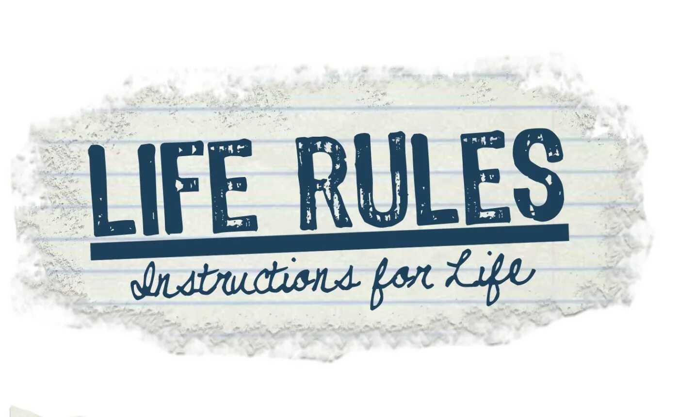 Your life your rules. Rules of Life. No Rules лого. Rules for Life. 5 Rules of Life.
