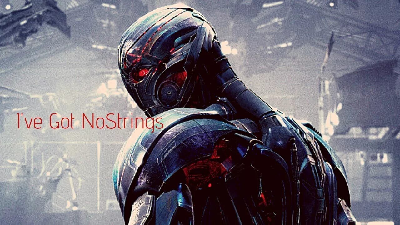 I ve got no strings. Ultron i had strings. ultron i have no strings. no strings on me ultron.