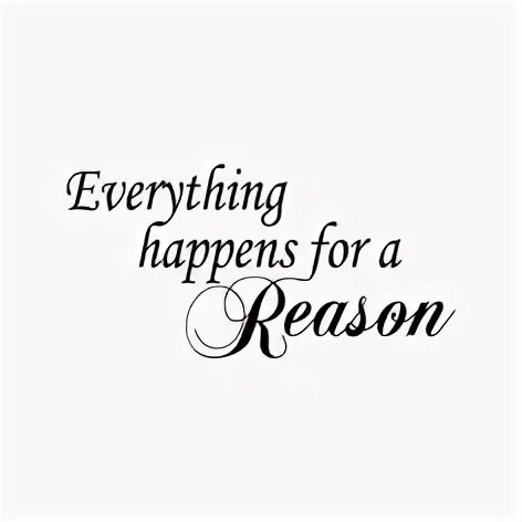 Happen for a reason. Happens for a reason. Everything happens. Футболка everything happens for a reason. Everything happens for a reason перевод.