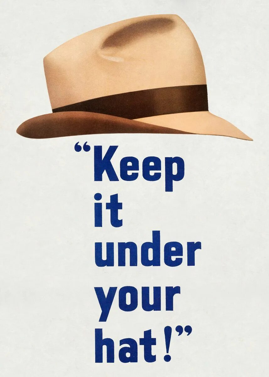 Under your hat. Under your hat