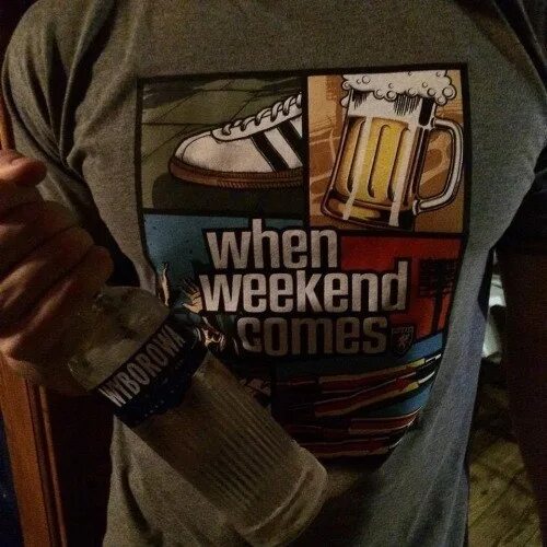 When weekend comes. When weekend comes футболка. Coming this weekend