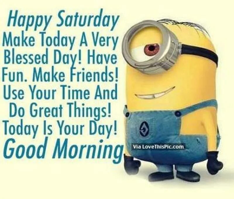 Use your friends. Открытки Happy Saturday. Saturday Wish. Good Day Saturday. Saturday quotes.