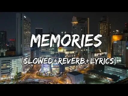Memories slowed reverb
