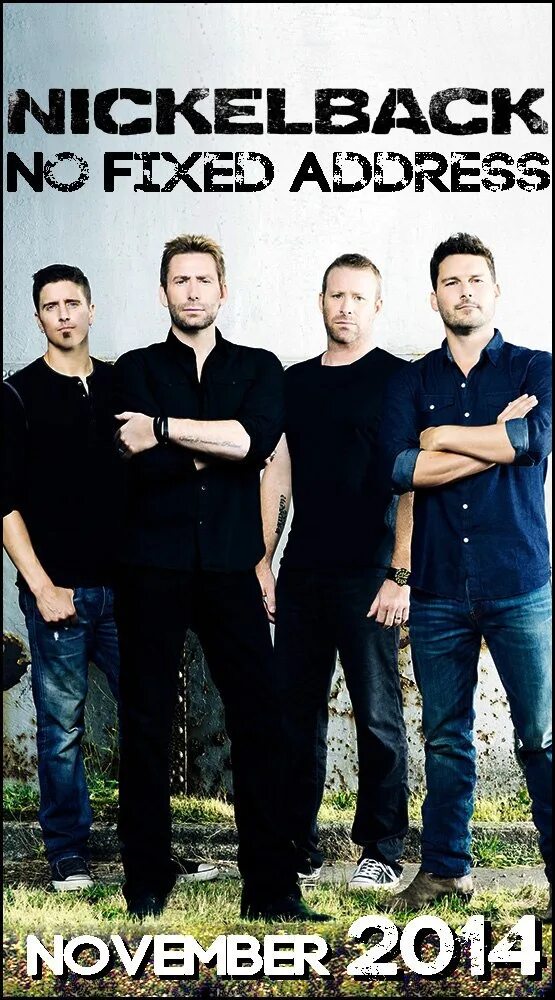 Nickelback no fixed address (2014). Nickelback "no fixed address". Fixed address