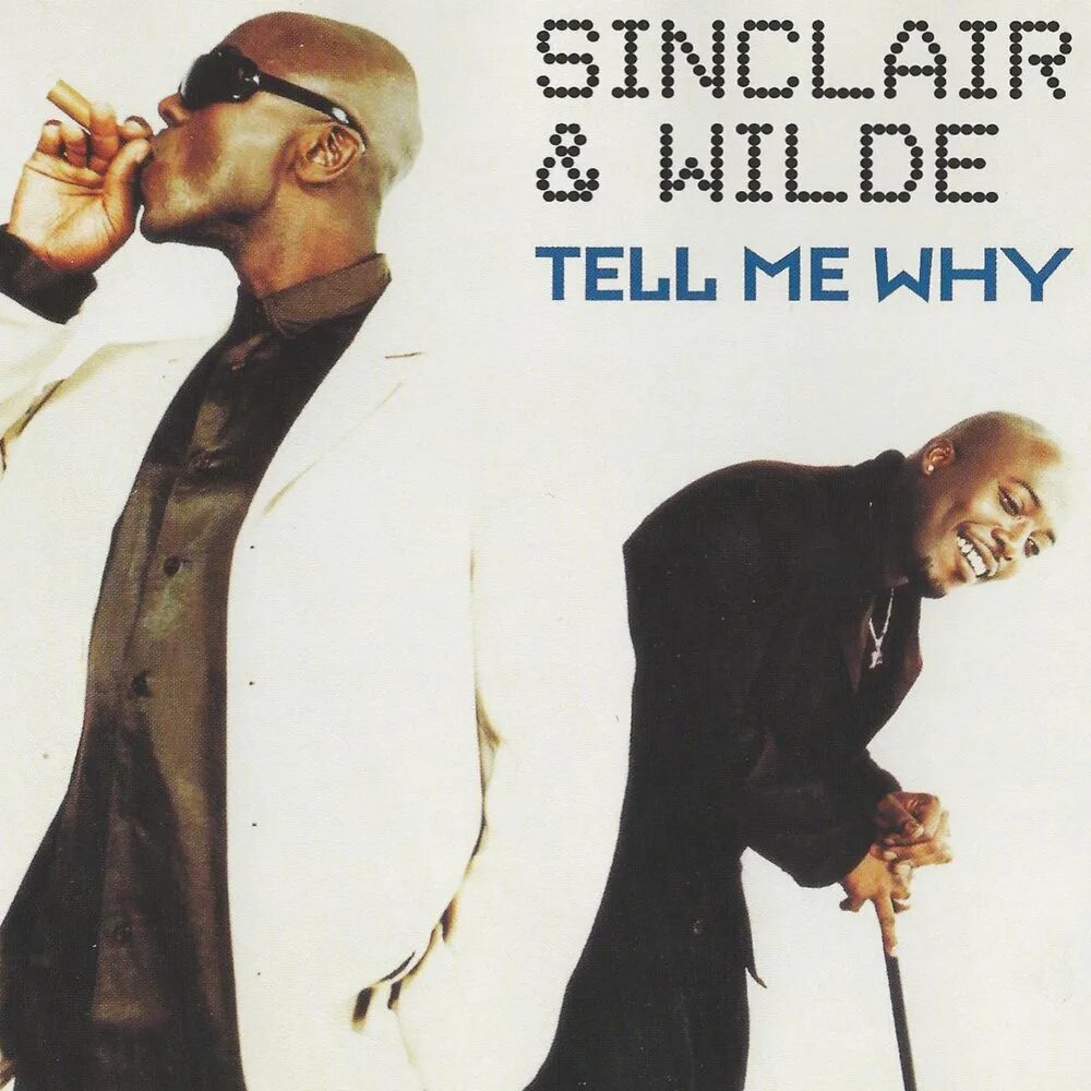 Sinclair & Wilde Nico. Sinclair and Wilde фото. Tell me why песня 90-х. Eric Singleton обложки альбомов.