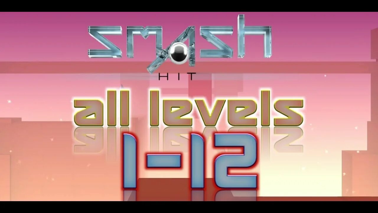 Smash Hit. Smash Hit уровни. Smash Hit Training Mode Levels 1-12. 7723 Smash Hit. Smash hit soundtrack