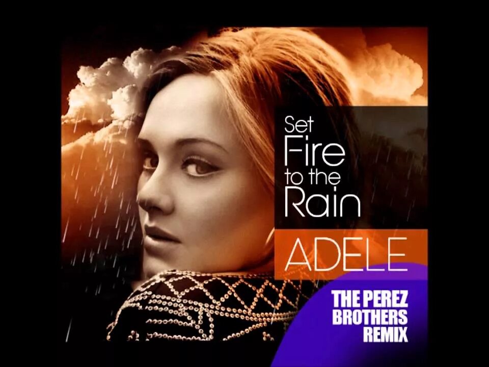 Set Fire to the Rain. Set fire to the rain speed