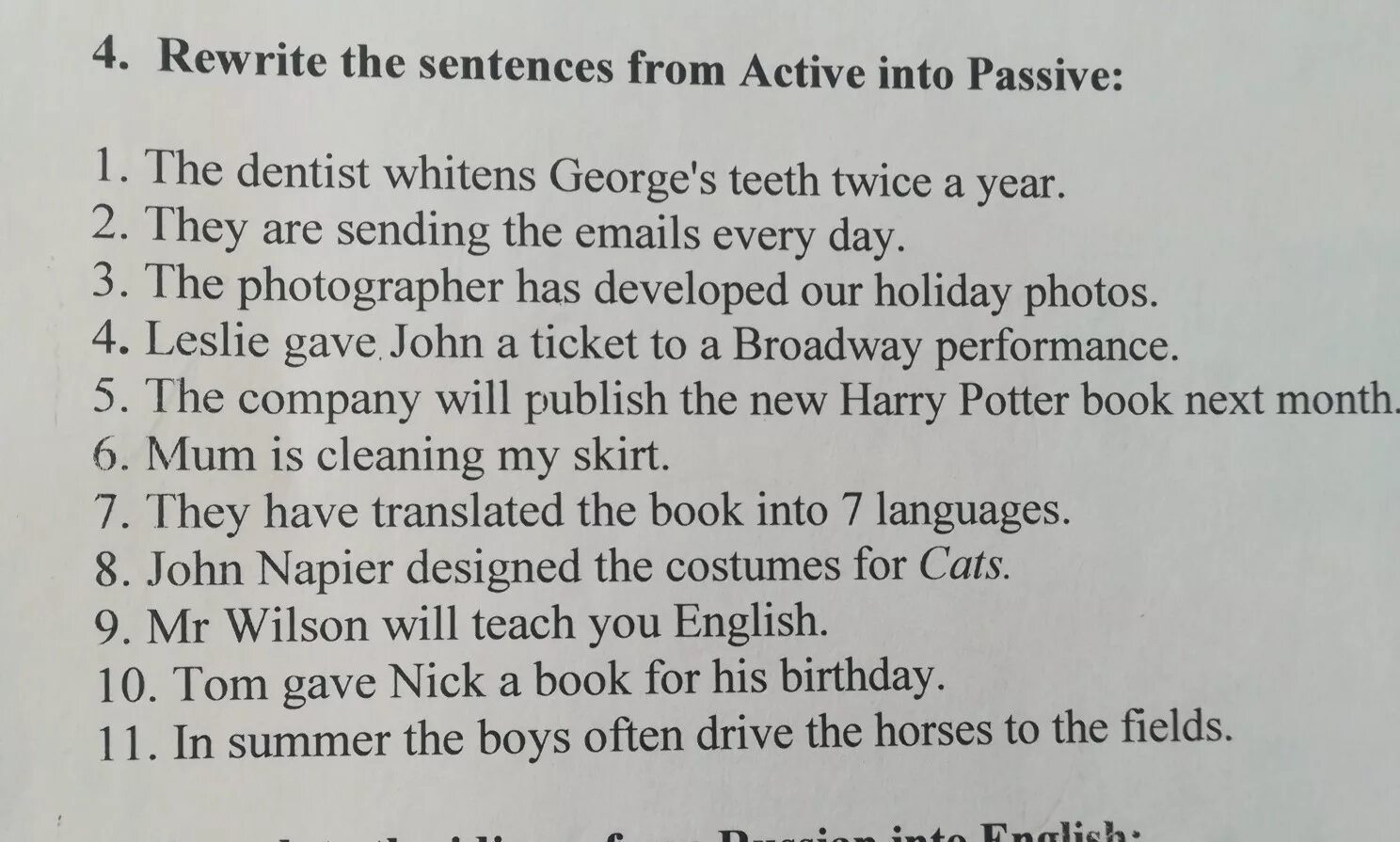 Rewrite the sentences in passive form. Rewrite the sentences in the Passive. Rewrite the Active sentences in the Passive. Rewrite the sentences in the Passive Voice. Put the sentences into Passive Voice.