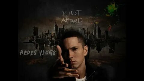 Im not afraid