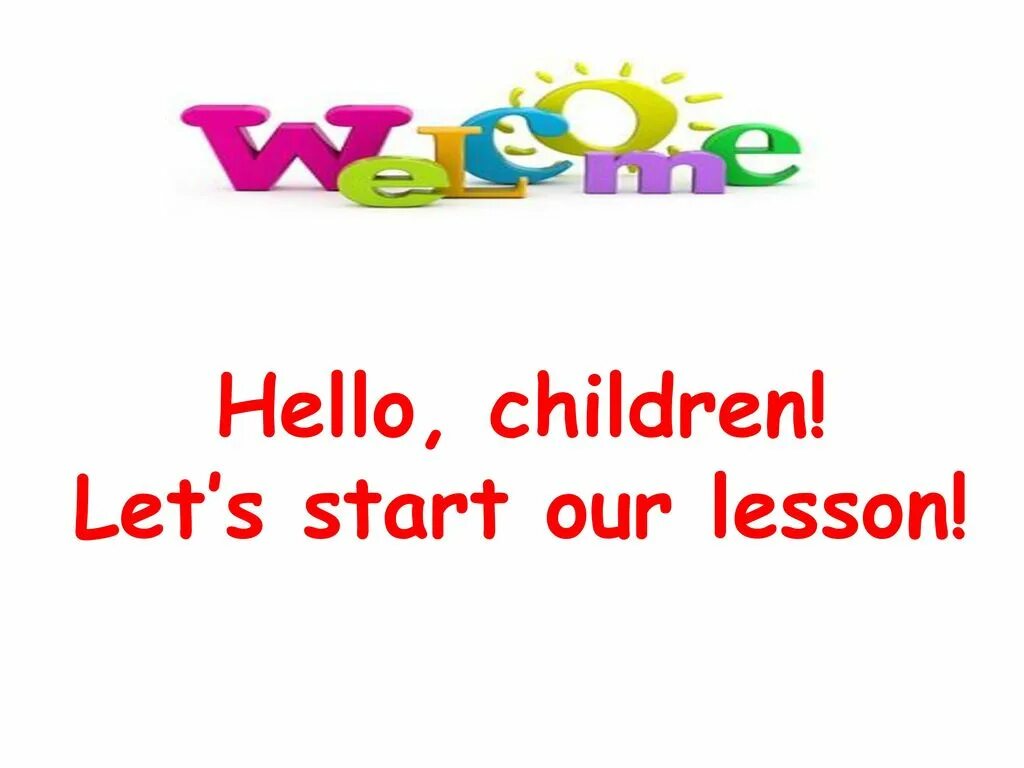 Hello children. Hello children картинка. Надпись our Lesson. Hello Dear children.