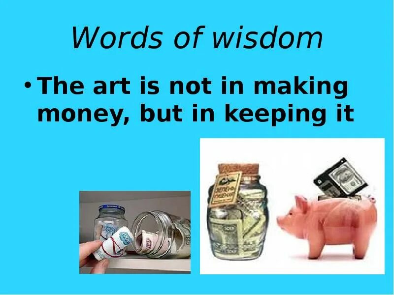 But in the. Britains young consumers урок английского презентация. the art is not in making money but in keeping it. britain&#039;s young consumers 10 класс. the art is not in making money but in keeping it объяснить.
