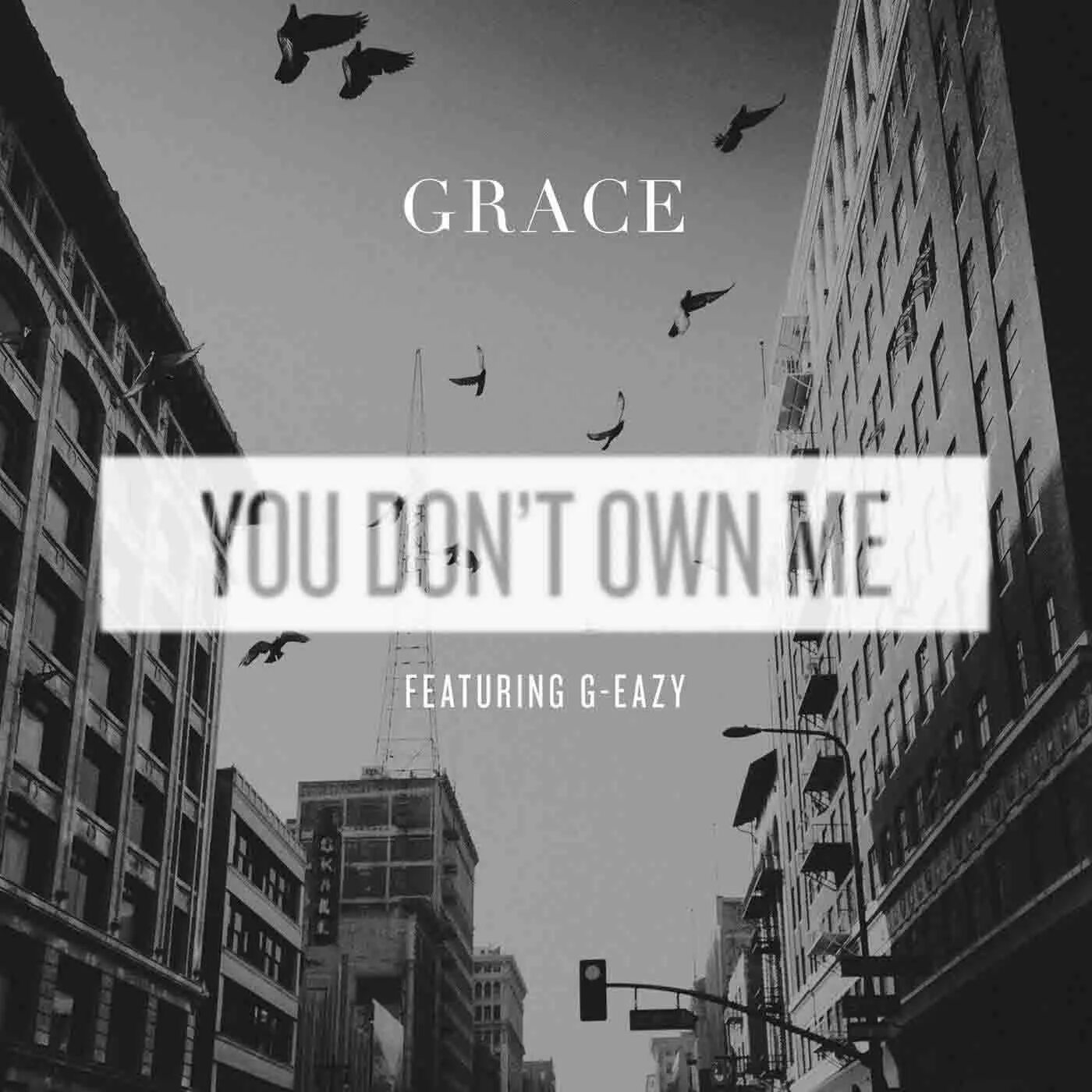 Game you don t own. You don&#039;t own me grace feat g-eazy. grace feat. g-eazy. you don&#039;t own me (feat. g-eazy) от saygrace. grace you don&#039;t own me.
