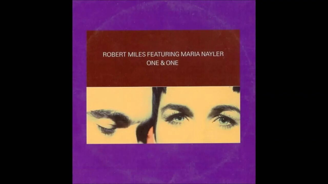 Miles maria. Robert Miles one and one. Robert Miles Maria Nayler one and one. Robert Miles feat. Maria Nayler - one & one. Robert Miles обложка.