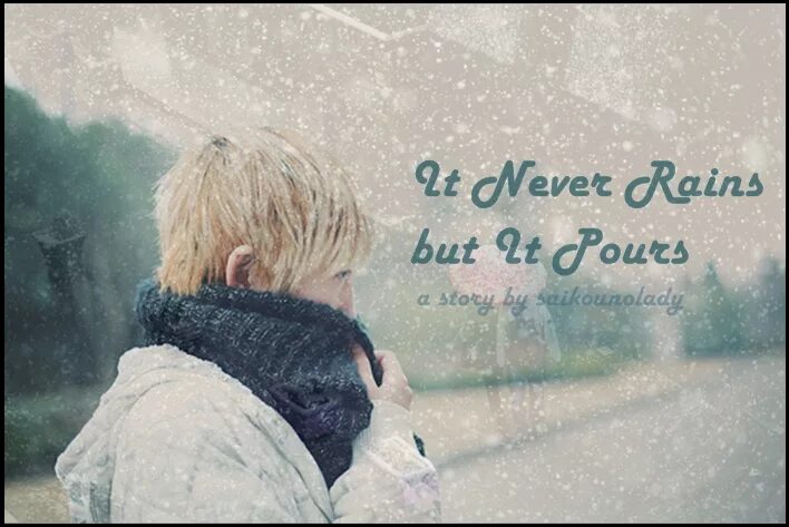 When it rains it pours. It never rains but it pours. it never rains but it pours идиома. it never rains but it pours перевод. when it rains it pours идиома.