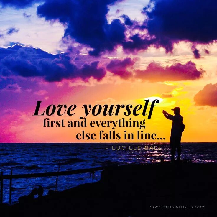 Pleasuring yourself. Love yourself quotes. self love quotes. yourself. quotes about love yourself.
