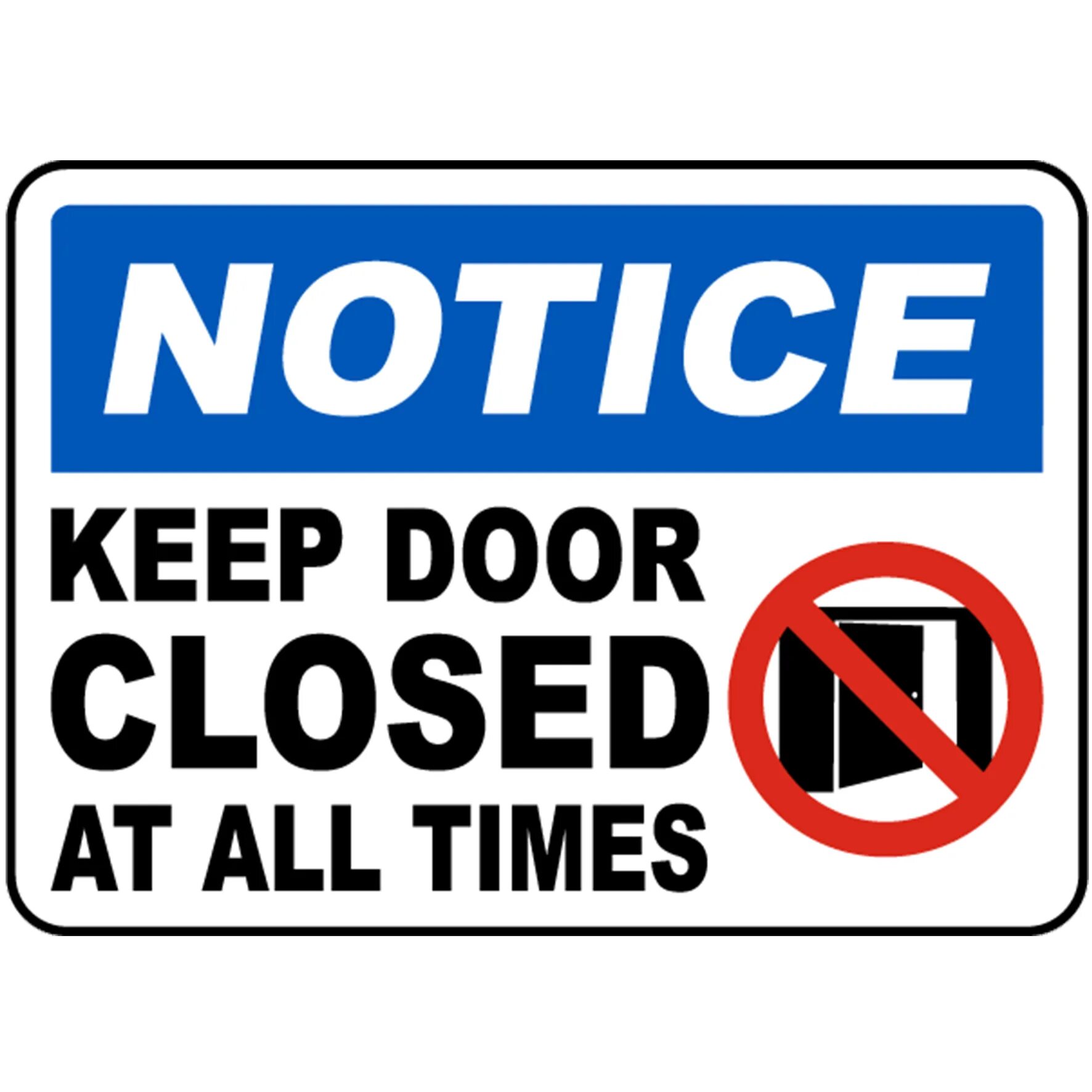Can you keep me close. Keep the door closed. keep door closed at all times. warning keep door closed постер. please keep the door closed.