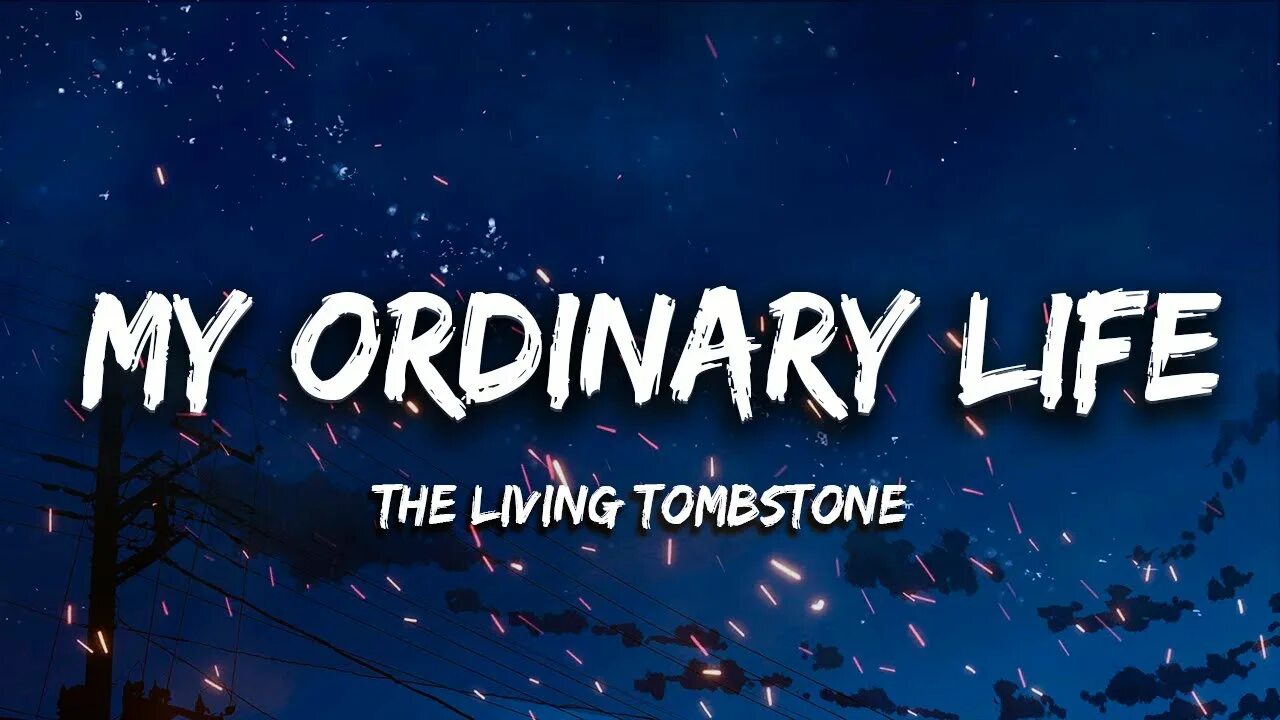 My ordinary life the living tombstone песня. The Living Tombstone the ordinary Life. My ordinary Life. My ordinary Life от the Living Tombstone. My ordinary Life the Living Tombstone текст.