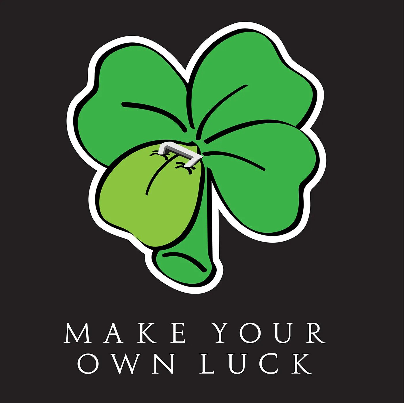Lucky own. Удача дизайн. luck design. cvla make your own luck. i make my own luck эскиз.