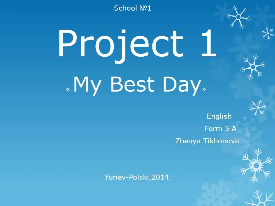 My best 11. Проект на тему my best Day. Проект на английском языке. Проект "my best Day of the year". Английский язык 5 класс проект my best Day.