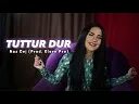 Tuttur dur feat. Naz dej - tuttur dur (feat. перевод песни. elsen pro naz dej сексувални килипи. tuttur dur текст. ermenita hoxha википедия.