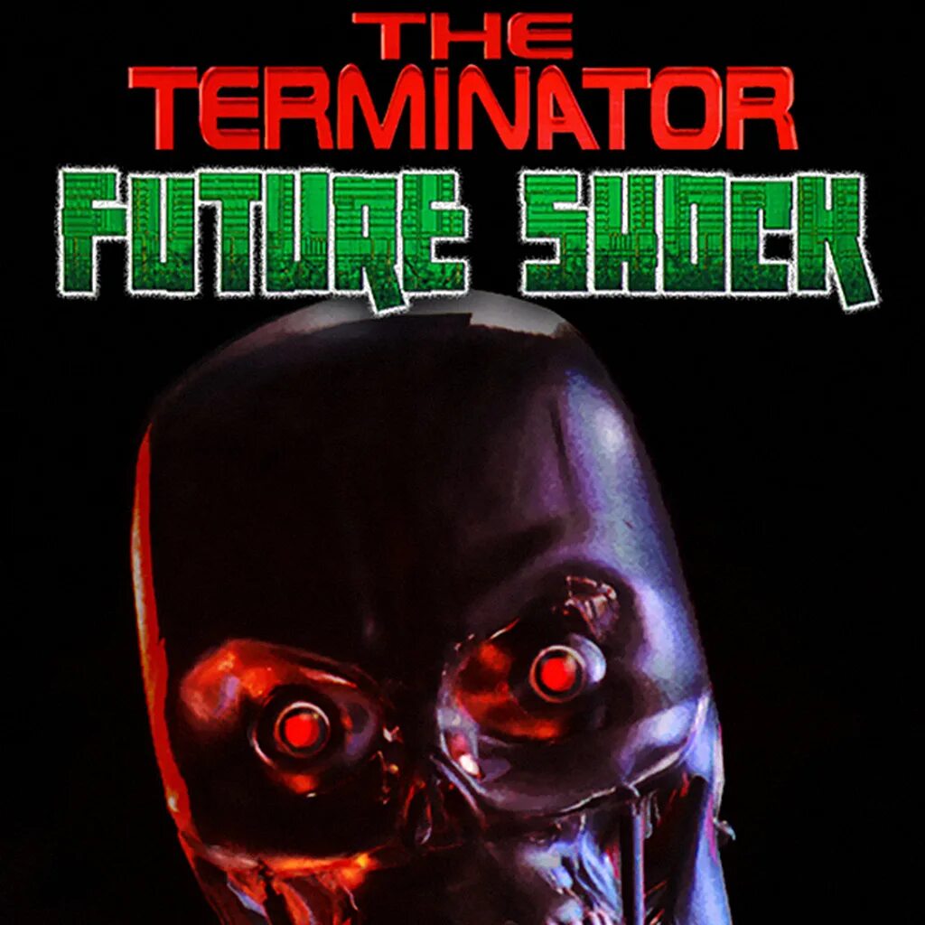Terminator future. The Terminator: Future Shock. The Terminator: Future Shock fun Remastered.