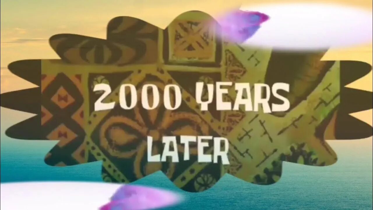 Two thousand years. Spongebob 2000 years later. Two Thousand years later Мем. 2000 Thousand years later. Картинка 2000 years later.