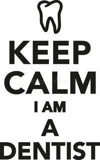 I am dentist
