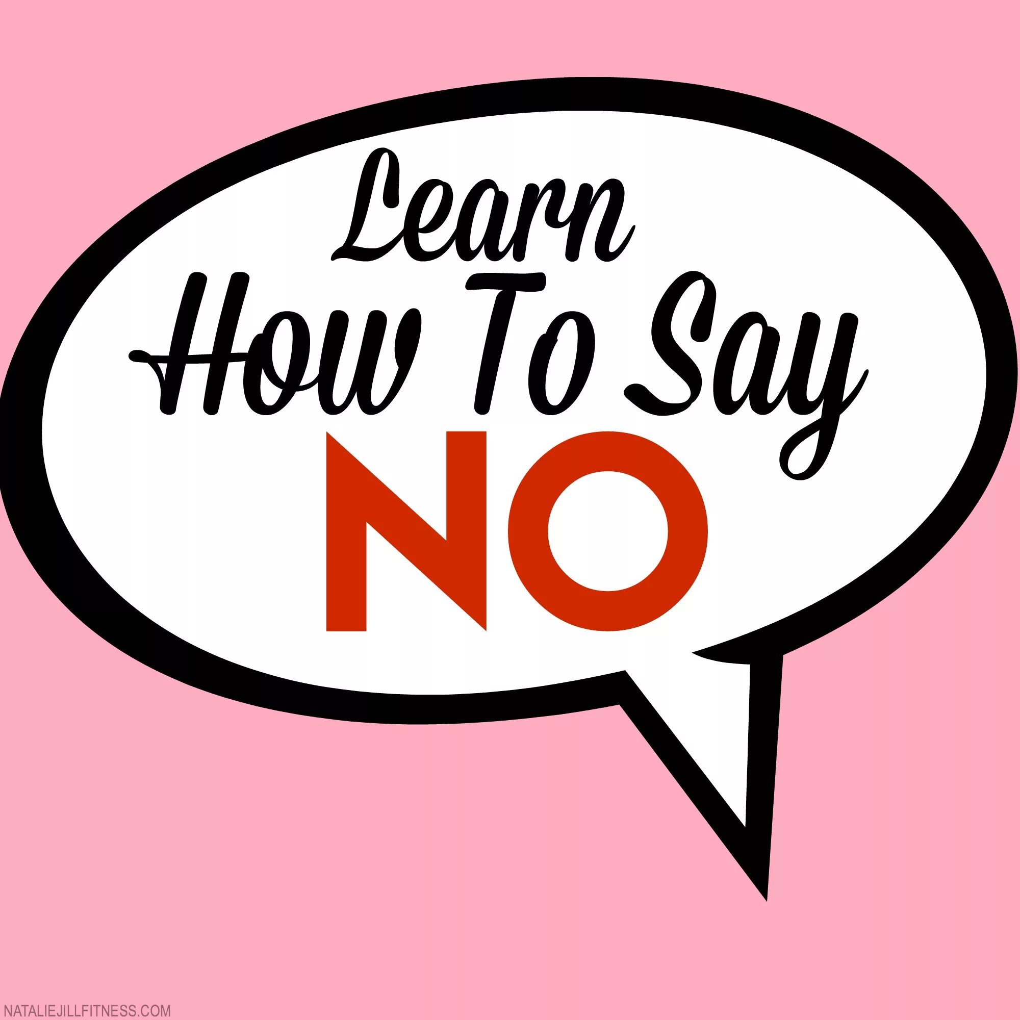 Say no go. Say no. how to say no. i say no. say.
