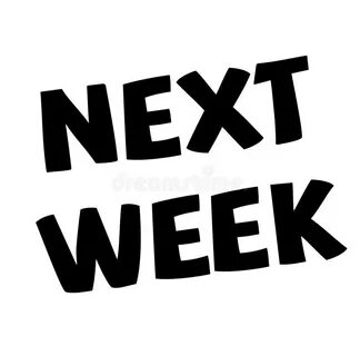 Next week