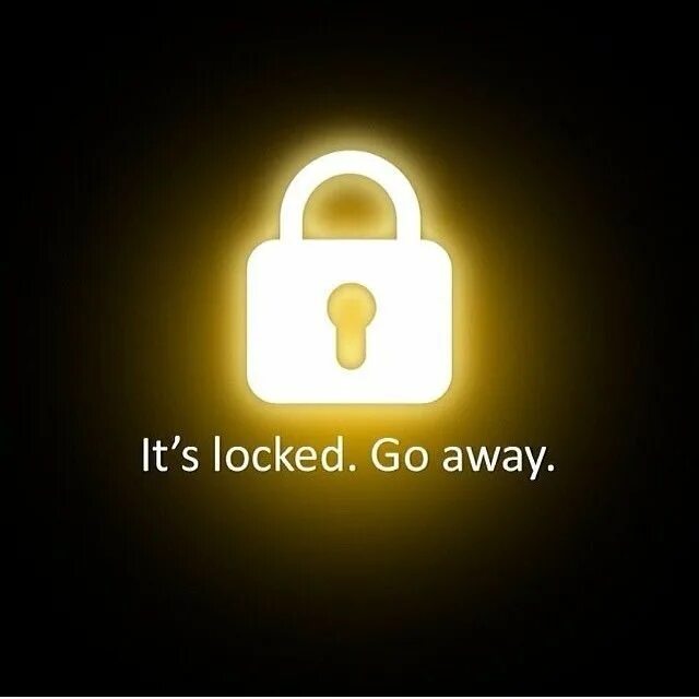 Гоу эвэй. Обои Locked. Its Locked go away. Go away it's Locked. Go away на экран блокировки.