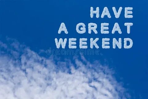 This weekend be great