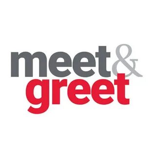 Meet and greet