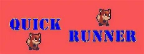 Quick run. Quick run