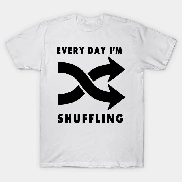 Everyday i'm shuffling. Every Day i shuffling. Every Day am shuffling. LMFAO everyday im shuffling. Im shuffle