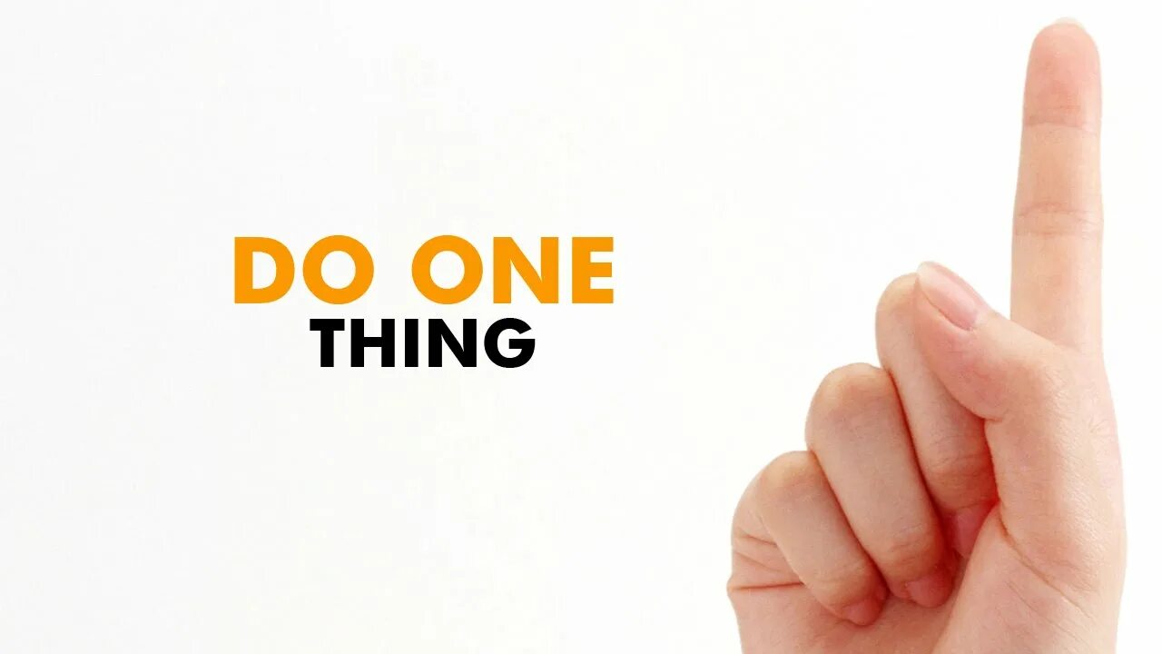 The one thing. 1. Focus on:. One more thing. One thing телефон. To do one s best