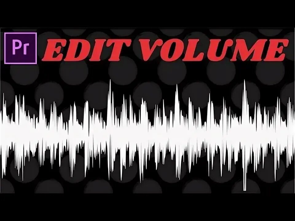 Edit volume