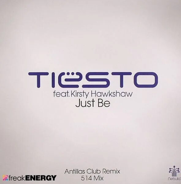 Both tiesto feat 21. Tiesto just be. Tiësto feat. Kirsty Hawkshaw. Kirsty Hawkshaw just be. Tiesto just be album.