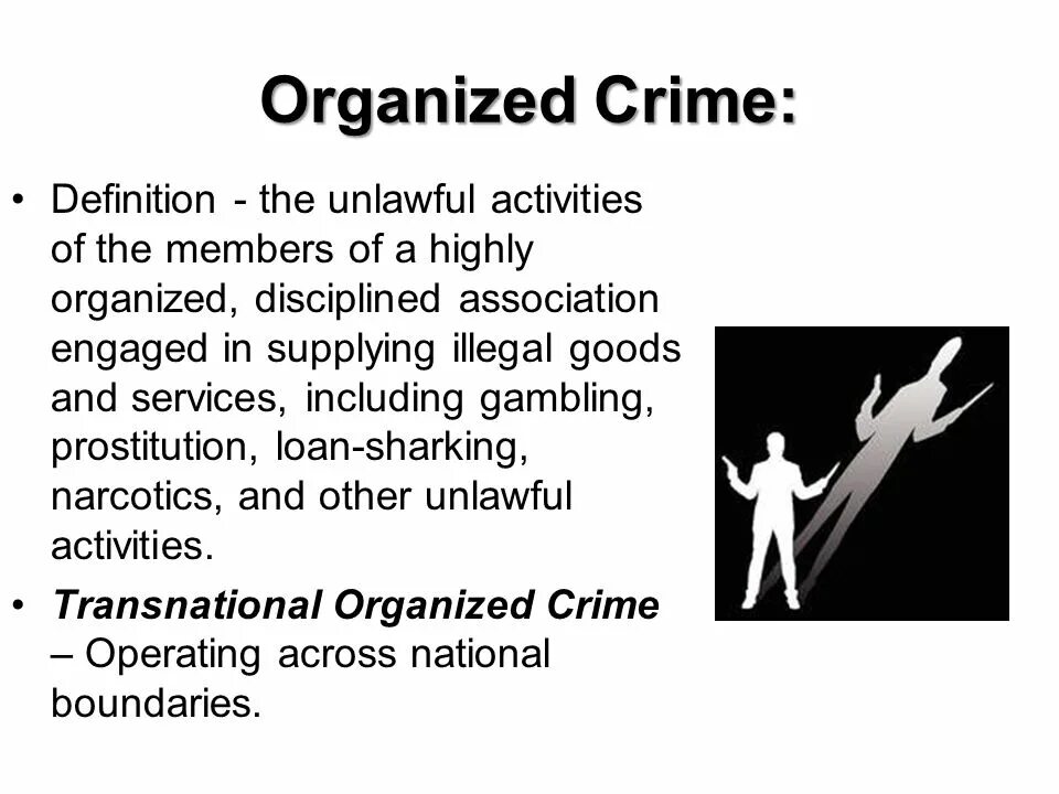 Organized crime. Crime definition. treat organized crime. causes of crimes presentation.