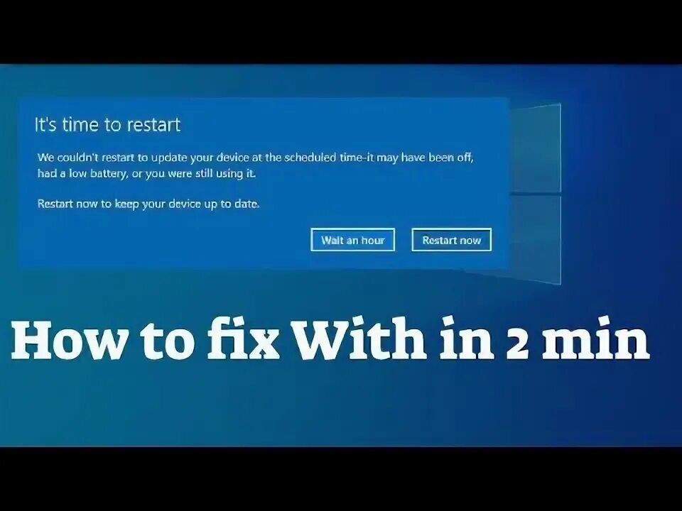 Update and restart. Update and restart