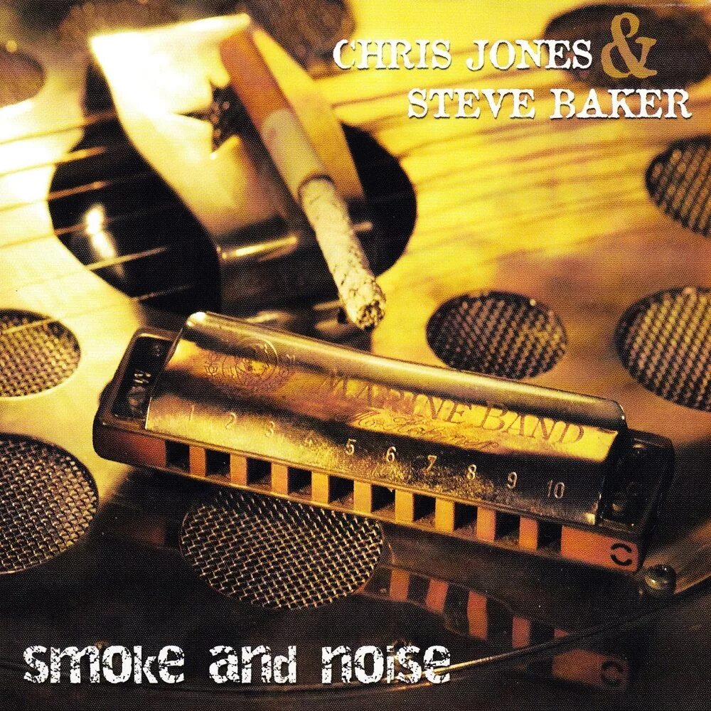 Chris Jones & Steve Baker-Smoke and Noise. Chris Jones CD. Chris Jones long after you're gone. Chris Jones & Steve Baker-Smoke and Noise-2003.