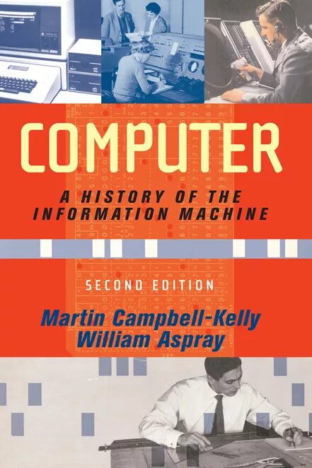 Info machine. Computer: a History of the information Machine книга. Келли Пауэлл книги. Campbell-Kelly m. a History of the software industry // mit Press, 2003..