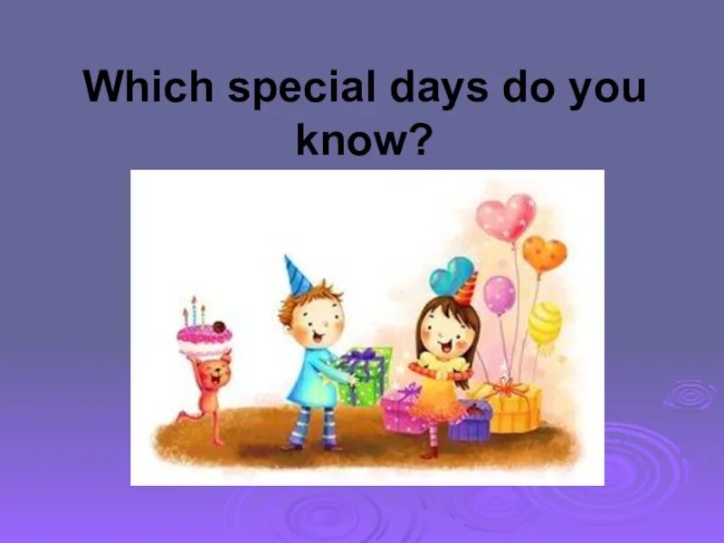 Holidays 5 класс. Special Days презентация. Special Days 2 класс презентация. Special Days 2 Grade презентация. Special Days and Celebrations.