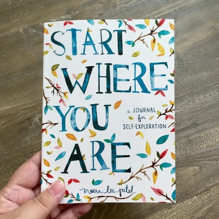 Start where you are. Art of start book. Self Journal Cover. Let s explore you and me book.