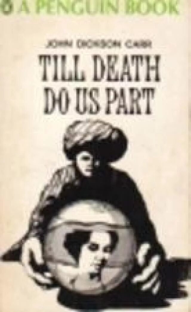 Карр д д. Till Death do us Part. John Dickson Carr - till Death do us Part, 1944. Till Death do us Part game. Till Death do us Part 2.