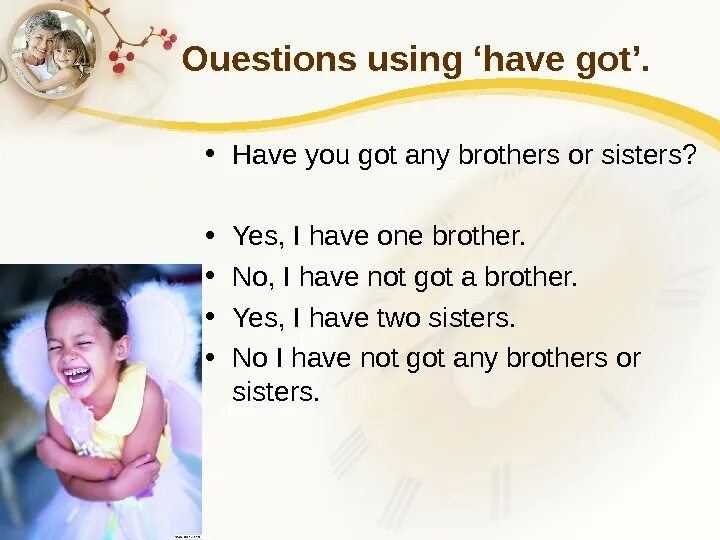 Have you got a brother or a sister. Have you got any brothers or sisters. Have you got a sister or a brother ответ. Have you got any brothers.