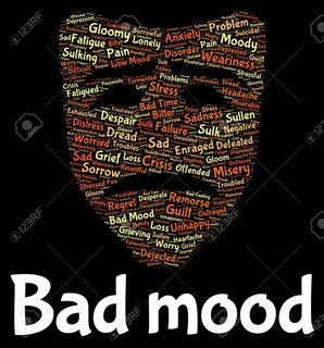 Bad mood